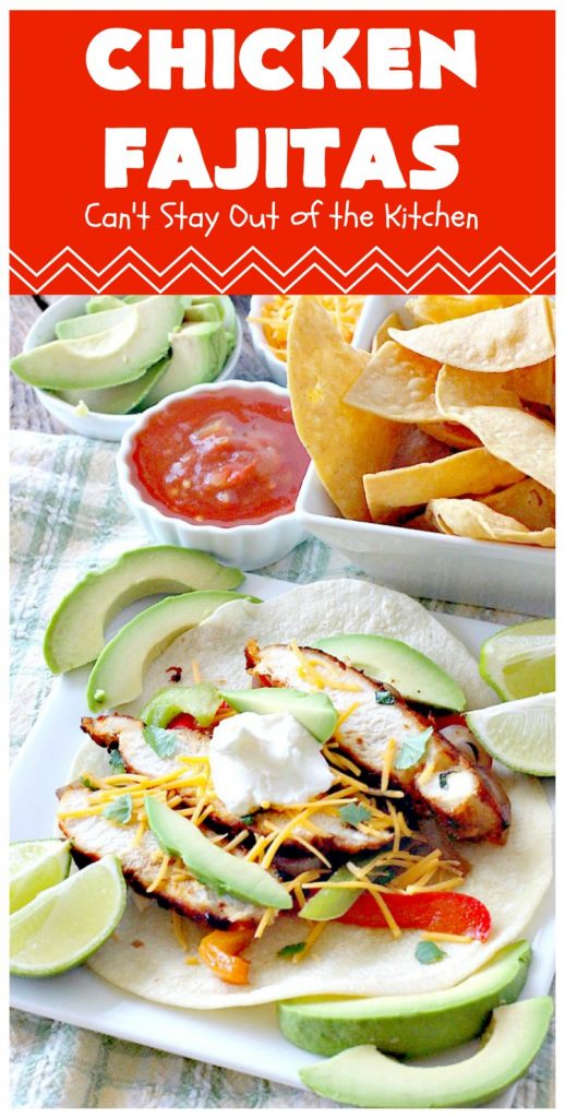 Chicken Fajitas | Can't Stay Out of the Kitchen | Out of this world #chicken #fajitas #recipe. Serve with #guacamole #avocados #salsa #rice #beans & other #TexMex fixin's! #ChickenFajitas #tortillas #Fajitas