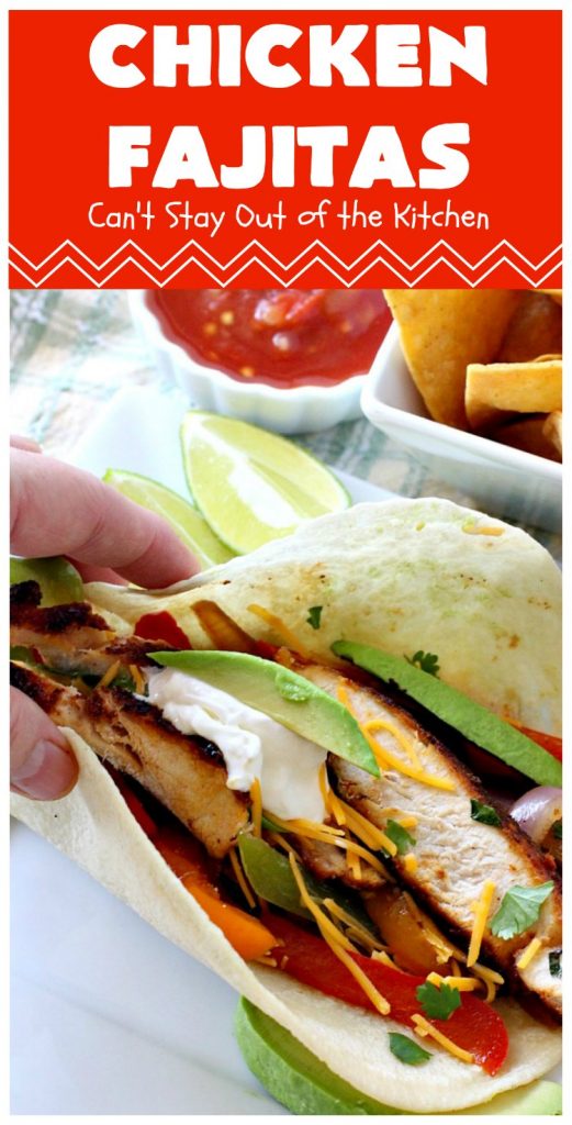 Chicken Fajitas | Can't Stay Out of the Kitchen | Out of this world #chicken #fajitas #recipe. Serve with #guacamole #avocados #salsa #rice #beans & other #TexMex fixin's! #ChickenFajitas #tortillas #Fajitas