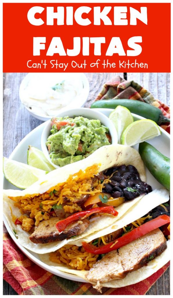 Chicken Fajitas | Can't Stay Out of the Kitchen | Out of this world #chicken #fajitas #recipe. Serve with #guacamole #avocados #salsa #rice #beans & other #TexMex fixin's! #ChickenFajitas #tortillas #Fajitas