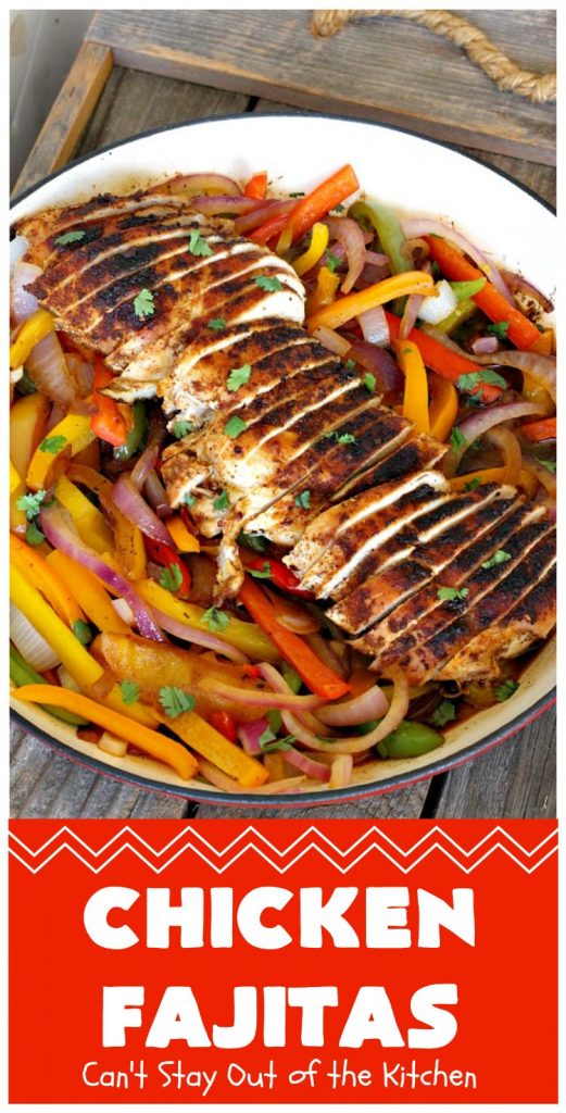 Chicken Fajitas | Can't Stay Out of the Kitchen | Out of this world #chicken #fajitas #recipe. Serve with #guacamole #avocados #salsa #rice #beans & other #TexMex fixin's! #ChickenFajitas #tortillas #Fajitas