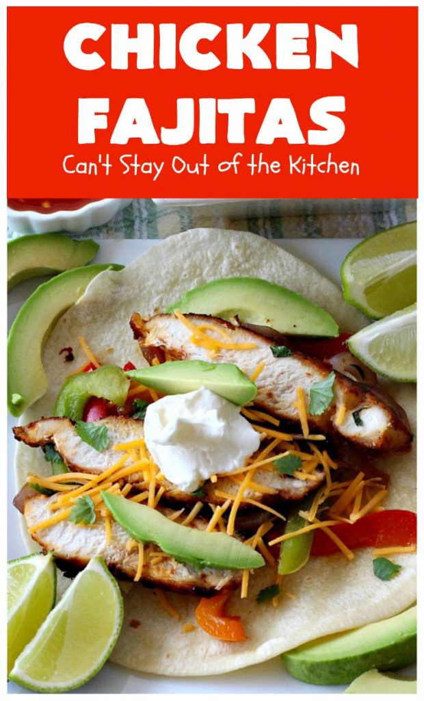 Chicken Fajitas | Can't Stay Out of the Kitchen | Out of this world #chicken #fajitas #recipe. Serve with #guacamole #avocados #salsa #rice #beans & other #TexMex fixin's! #ChickenFajitas #tortillas #Fajitas