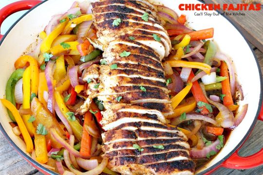 Chicken Fajitas | Can't Stay Out of the Kitchen | Out of this world #chicken #fajitas recipe. Serve with #guacamole #avocados #salsa #rice #beans & other #TexMex fixin's!
