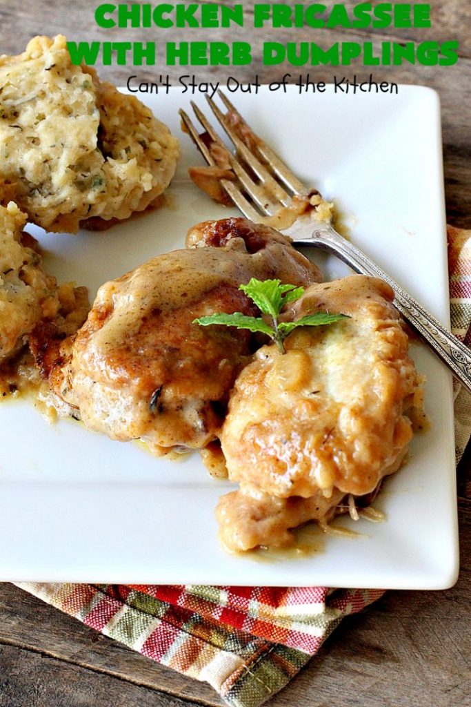Chicken Fricassee with Herb Dumplings | Can't Stay Out of the Kitchen | this is such a savory, sumptuous & mouthwatering #chicken entree. Chicken, Herb Dumplings and gravy make one of the most fantastic  main dish #recipes ever. Amazing comfort food. #HerbDumplings