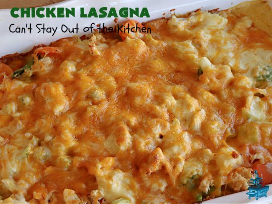 Chicken Lasagna | Can't Stay Out of the Kitchen | this extra cheesy #lasagna #recipe includes #chicken & a mixed #vegetable blend of #broccoli, #cauliflower & #carrots. The #cheese sauce includes #CreamOfChickenSoup! It's delightful for company dinners as everyone is sure to want seconds. #casserole #noodles #pasta #ChickenLasagna