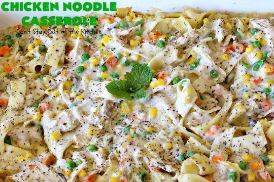 Chicken Noodle Casserole | Can't Stay Out of the Kitchen | this is one of the BEST #chickennoodlecasserole #recipes ever! It includes #Amish #noodles, #corn, #peas, #carrots & Cream of Mushroom soup. Amazing comfort food. #chicken #maindish #chickencasserole #casserole