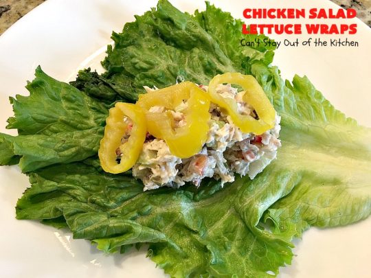 Chicken Salad Lettuce Wraps | Can't Stay Out of the Kitchen | this is my favorite way to eat #chickensalad. Much lower calorie & the flavors are amazing. Terrific for #lunch. #chicken #wraps #glutenfree