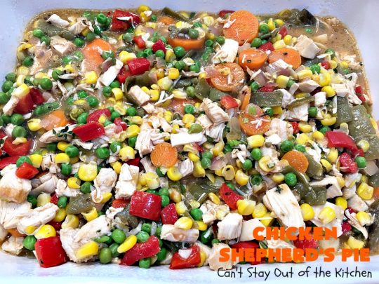 Chicken Shepherd's Pie | Can't Stay Out of the Kitchen | this #chicken version of #ShepherdsPie is spectacular. You'll never want to try another #recipe after sinking your teeth into this fantastic entree. #carrots #corn #peas #GreenBeans #GlutenFree #ChickenShepherdsPie