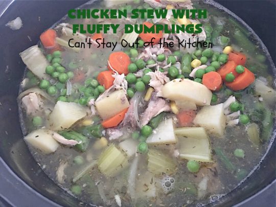 Chicken Stew With Fluffy Dumplings | Can't Stay Out of the Kitchen | this heartening #OneDishMeal is so comforting & rewarding. The #FluffyDumplings are light & airy rather than dense & heavy. They're seasoned with plenty of herbs to make them flavorful instead of being plain & tasteless. The comfort food #recipe is excellent for family or company dinners & it's easier than many entrees since it's made in the #crockpot. We receive rave reviews every time we serve this excellent #entree. #chicken #ChickenStew #peas #dumplings #corn #GreenBeans #carrots #GlutenFree #ChickenStewWithFluffyDumplings