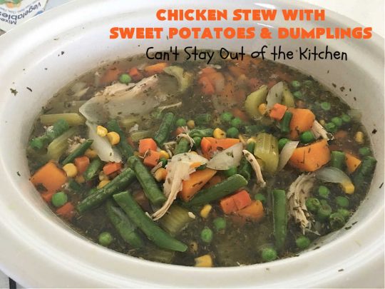 Chicken Stew with Sweet Potatoes and Dumplings | Can't Stay Out of the Kitchen | this delightful #ChickenStew is one of the best comfort food #recipes ever. #SweetPotatoes & #MixedVegetables are complemented with some of the most irresistible #dumplings. It's a great main dish for family or company dinners. #ChickenStewWithSweetPotatoesAndDumplings