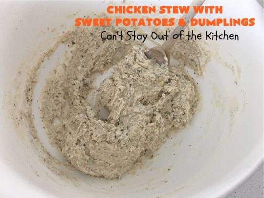 Chicken Stew with Sweet Potatoes and Dumplings | Can't Stay Out of the Kitchen | this delightful #ChickenStew is one of the best comfort food #recipes ever. #SweetPotatoes & #MixedVegetables are complemented with some of the most irresistible #dumplings. It's a great main dish for family or company dinners. #ChickenStewWithSweetPotatoesAndDumplings