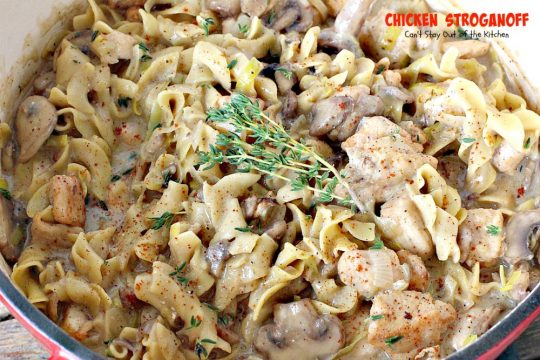 Chicken Stroganoff | Can't Stay Out of the Kitchen | this easy & delicious one-pot meal can be ready in about 30 minutes! Perfect comfort food for #MothersDay! #chicken #noodles