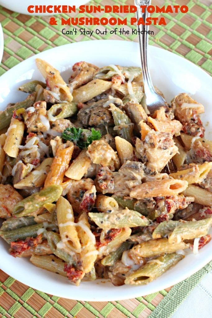 Chicken Sun-Dried Tomato and Mushroom Pasta | Can't Stay Out of the Kitchen | fabulous #pasta #recipe that's kid-friendly & terrific for family, company or #holiday dinners like #Easter or #MothersDay. #Chicken #Noodles #SunDriedTomatoes #Mushrooms #Italian #MozzarellaCheese #EasyPastaDish