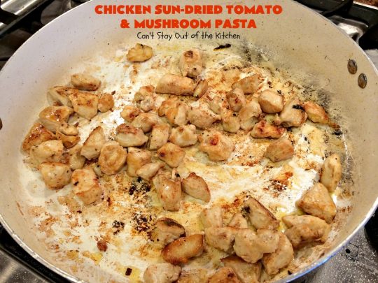 Chicken Sun-Dried Tomato and Mushroom Pasta | Can't Stay Out of the Kitchen | fabulous #pasta #recipe that's kid-friendly & terrific for family, company or #holiday dinners like #Easter or #MothersDay. #Chicken #Noodles #SunDriedTomatoes #Mushrooms #Italian #MozzarellaCheese #EasyPastaDish