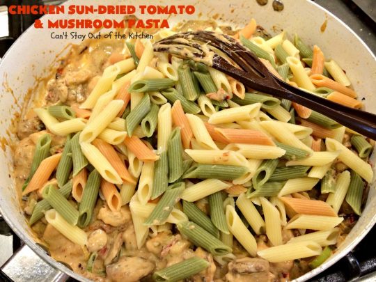 Chicken Sun-Dried Tomato and Mushroom Pasta | Can't Stay Out of the Kitchen | fabulous #pasta #recipe that's kid-friendly & terrific for family, company or #holiday dinners like #Easter or #MothersDay. #Chicken #Noodles #SunDriedTomatoes #Mushrooms #Italian #MozzarellaCheese #EasyPastaDish