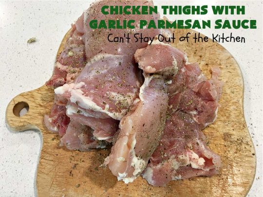 Chicken Thighs with Garlic Parmesan Sauce | Can't Stay Out of the Kitchen | this easy #chicken entree can be whipped up in just over 30 minutes. It's great for weeknight dinners when you're on the run. The #Garlic #Parmesan sauce is mouthwatering and the chicken is seasoned wonderfully. Great for company dinners too. #ChickenThighs #GarlicParmesanSauce #ParmesanCheese #ChickenThighsWithGarlicParmesanSauce