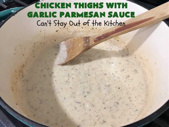 Chicken Thighs with Garlic Parmesan Sauce | Can't Stay Out of the Kitchen | this easy #chicken entree can be whipped up in just over 30 minutes. It's great for weeknight dinners when you're on the run. The #Garlic #Parmesan sauce is mouthwatering and the chicken is seasoned wonderfully. Great for company dinners too. #ChickenThighs #GarlicParmesanSauce #ParmesanCheese #ChickenThighsWithGarlicParmesanSauce