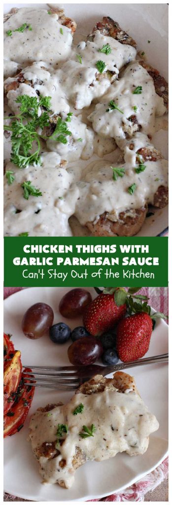 Chicken Thighs with Garlic Parmesan Sauce | Can't Stay Out of the Kitchen