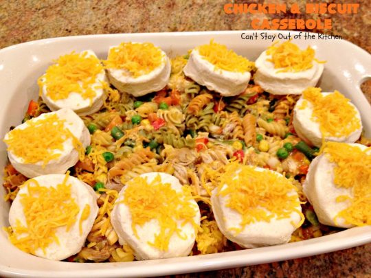 Chicken and Biscuit Casserole | Can't Stay Out of the Kitchen | our favorite #chicken #casserole recipe. This one includes #noodles, #biscuits, veggies & lots of #cheese!