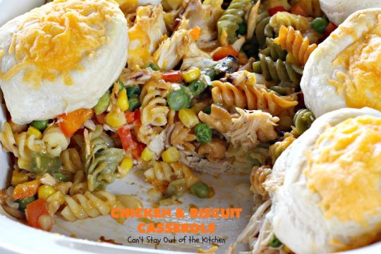 Chicken and Biscuit Casserole | Can't Stay Out of the Kitchen | our favorite #chicken #casserole recipe. This one includes #noodles, #biscuits, veggies & lots of #cheese!
