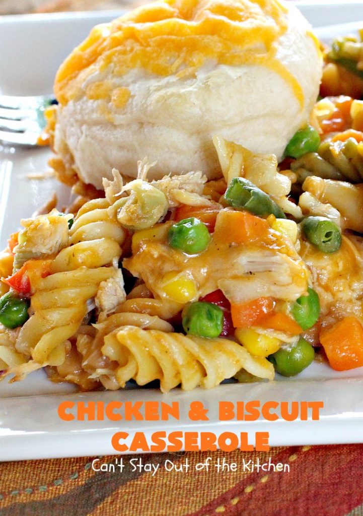 Chicken and Biscuit Casserole | Can't Stay Out of the Kitchen | our favorite #chicken #casserole recipe. This one includes #noodles, #biscuits, veggies & lots of #cheese!