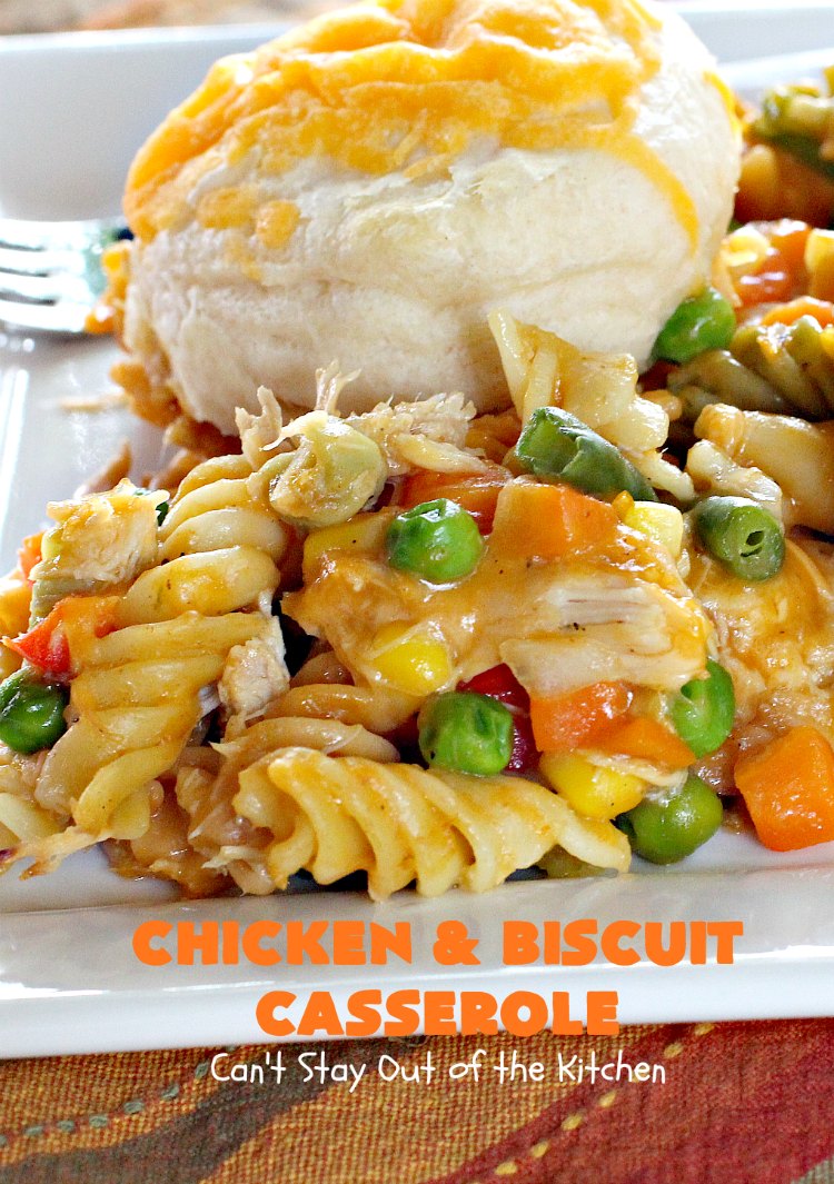 Chicken and Biscuit Casserole | Can't Stay Out of the Kitchen | our favorite #chicken #casserole recipe. This one includes #noodles, #biscuits, veggies & lots of #cheese!
