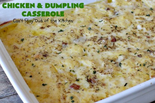 Chicken and Dumpling Casserole | Can't Stay Out of the Kitchen | this 8-ingredient #chicken entree is so easy. It basically has four layers & each is really simple. None of the layers are stirred together. Instead the #casserole magically bakes up into some of the best chicken & dumplings ever! Great for family or company dinners but without all the work! #chickenanddumplings