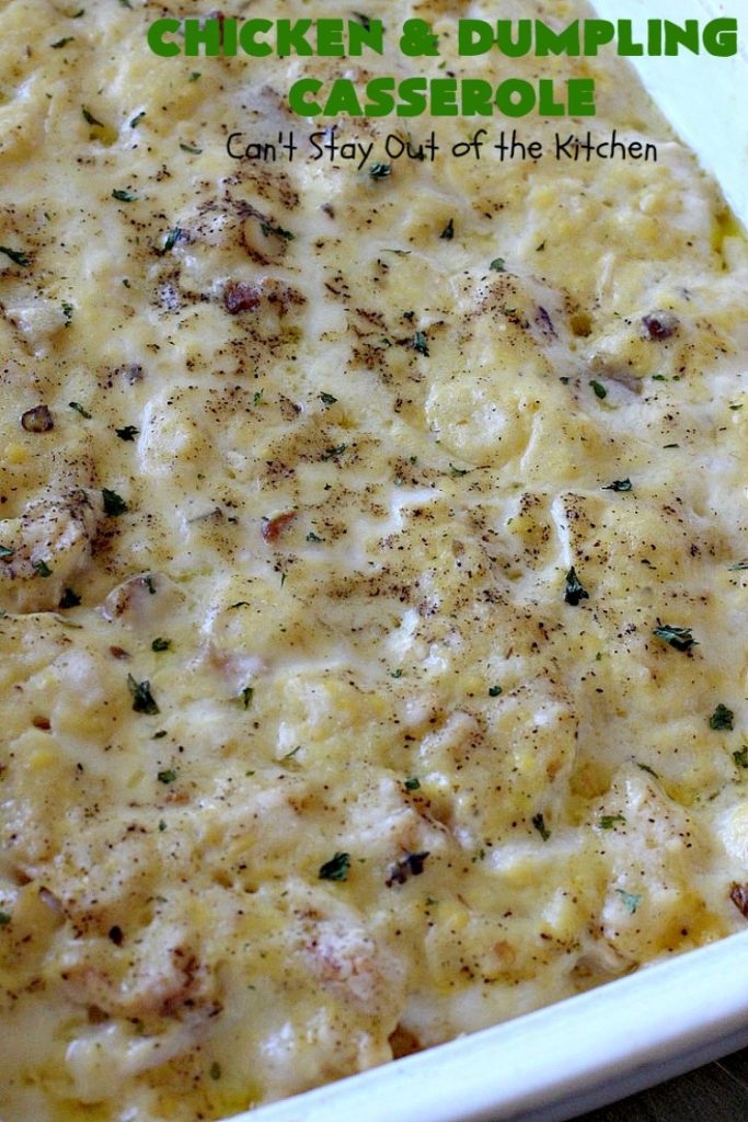 Chicken and Dumpling Casserole | Can't Stay Out of the Kitchen | this 8-ingredient #chicken entree is so easy. It basically has four layers & each is really simple. None of the layers are stirred together. Instead the #casserole magically bakes up into some of the best chicken & dumplings ever! Great for family or company dinners but without all the work! #chickenanddumplings