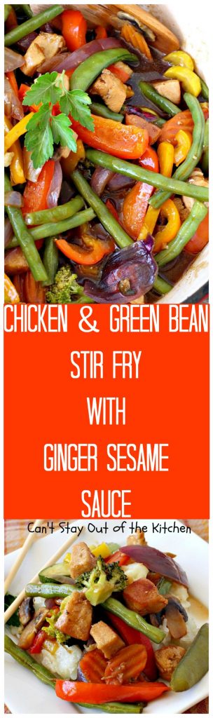 Chicken and Green Bean Stir Fry with Ginger Sesame Sauce | Can't Stay Out of the Kitchen