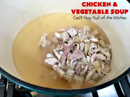 Chicken and Vegetable Soup | Can't Stay Out of the Kitchen | this delicious #soup is is terrific comfort food for cold, winter nights. It's #healthy, #LowCalorie #DairyFree & #GlutenFree. #chicken #corn #peas #carrots #tomatoes #ChickenAndVegetableSoup