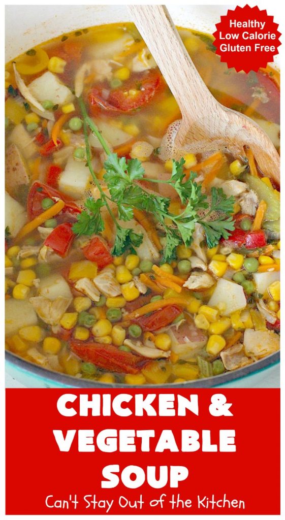 Chicken and Vegetable Soup | Can't Stay Out of the Kitchen | this delicious #soup is is terrific comfort food for cold, winter nights. It's #healthy, #LowCalorie #DairyFree & #GlutenFree. #chicken #corn #peas #carrots #tomatoes #ChickenAndVegetableSoup