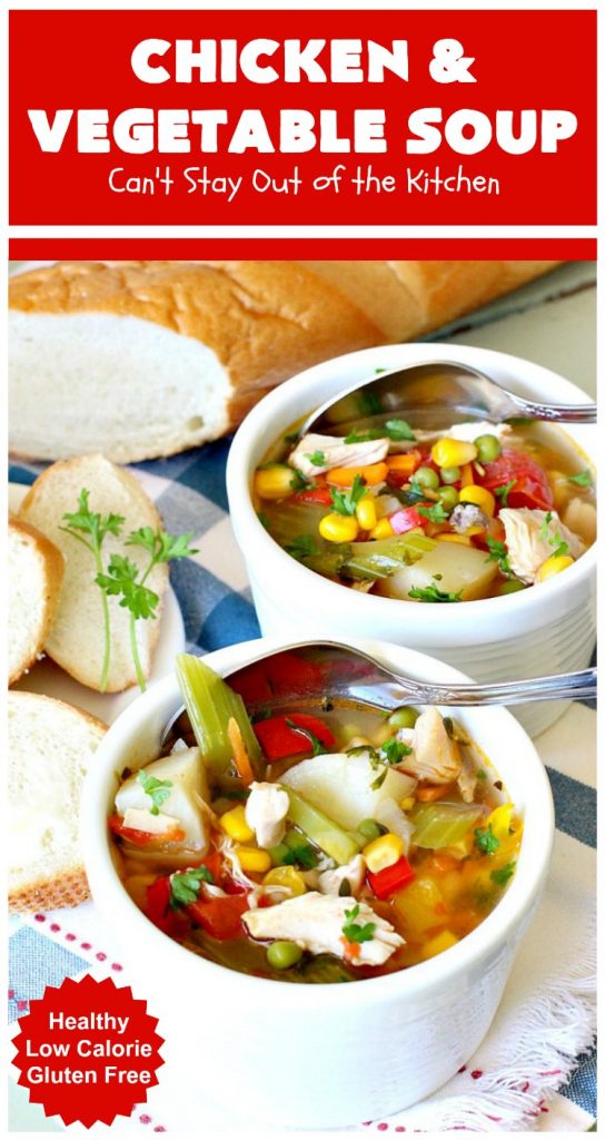 Chicken and Vegetable Soup | Can't Stay Out of the Kitchen | this delicious #soup is is terrific comfort food for cold, winter nights. It's #healthy, #LowCalorie #DairyFree & #GlutenFree. #chicken #corn #peas #carrots #tomatoes #ChickenAndVegetableSoup