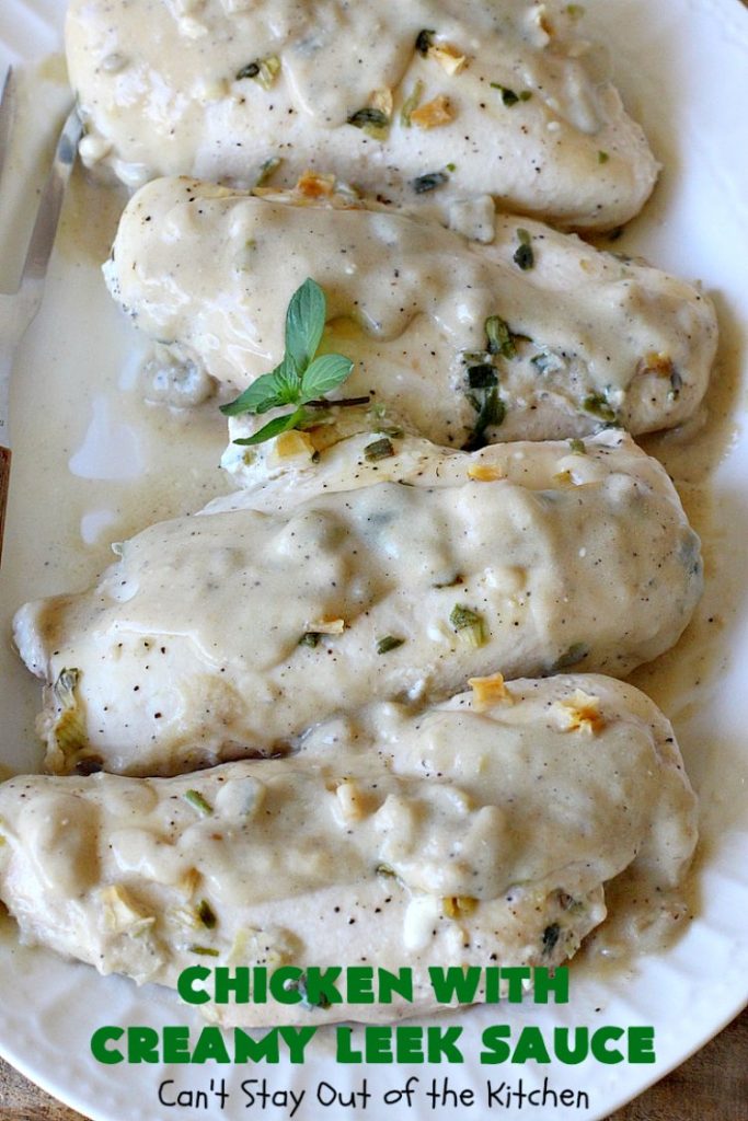 Chicken with Creamy Leek Sauce | Can't Stay Out of the Kitchen | this delicious #chicken #recipe is cooked with a heavenly #LeekSauce. It's quick & easy to prepare & uses only a handful of ingredients. Wonderful for company or #holiday dinners. #ChickenWithCreamyLeekSauce #leeks #KnorrsLeekSoupMix #EasyChickenRecipe #HolidayDinner