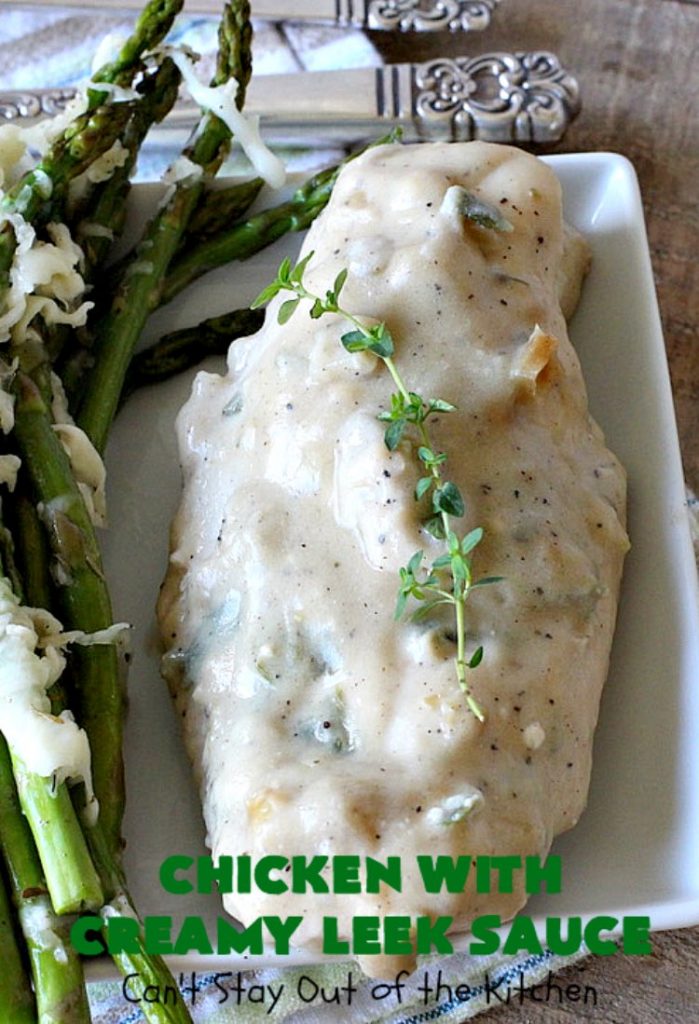 Chicken with Creamy Leek Sauce | Can't Stay Out of the Kitchen | this delicious #chicken #recipe is cooked with a heavenly #LeekSauce. It's quick & easy to prepare & uses only a handful of ingredients. Wonderful for company or #holiday dinners. #ChickenWithCreamyLeekSauce #leeks #KnorrsLeekSoupMix #EasyChickenRecipe #HolidayDinner