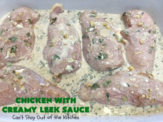 Chicken with Creamy Leek Sauce | Can't Stay Out of the Kitchen | this delicious #chicken #recipe is cooked with a heavenly #LeekSauce. It's quick & easy to prepare & uses only a handful of ingredients. Wonderful for company or #holiday dinners. #ChickenWithCreamyLeekSauce #leeks #KnorrsLeekSoupMix #EasyChickenRecipe #HolidayDinner