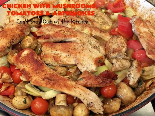 Chicken with Mushrooms, Tomatoes and Artichokes | Can't Stay Out of the Kitchen | this scrumptious one-dish #chicken skillet dinner is the perfect entree for weeknights. It only takes about 30 minutes, plus it's #healthy, #LowCalorie #CleanEating & #GlutenFree. #tomatoes #mushrooms #artichokes #30MinuteMeal #EasyOneDishMeal #ChickenWithMushroomsTomatoesAndArtichokes