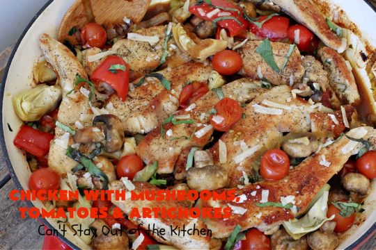 Chicken with Mushrooms, Tomatoes and Artichokes | Can't Stay Out of the Kitchen | this scrumptious one-dish #chicken skillet dinner is the perfect entree for weeknights. It only takes about 30 minutes, plus it's #healthy, #LowCalorie #CleanEating & #GlutenFree. #tomatoes #mushrooms #artichokes #30MinuteMeal #EasyOneDishMeal #ChickenWithMushroomsTomatoesAndArtichokes