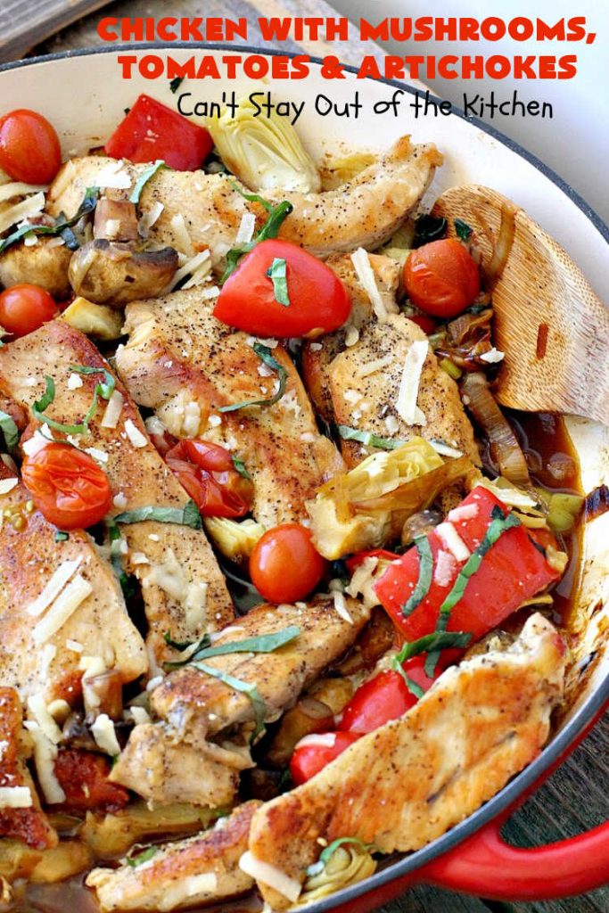 Chicken with Mushrooms, Tomatoes and Artichokes | Can't Stay Out of the Kitchen | this scrumptious one-dish #chicken skillet dinner is the perfect entree for weeknights. It only takes about 30 minutes, plus it's #healthy, #LowCalorie #CleanEating & #GlutenFree. #tomatoes #mushrooms #artichokes #30MinuteMeal #EasyOneDishMeal #ChickenWithMushroomsTomatoesAndArtichokes