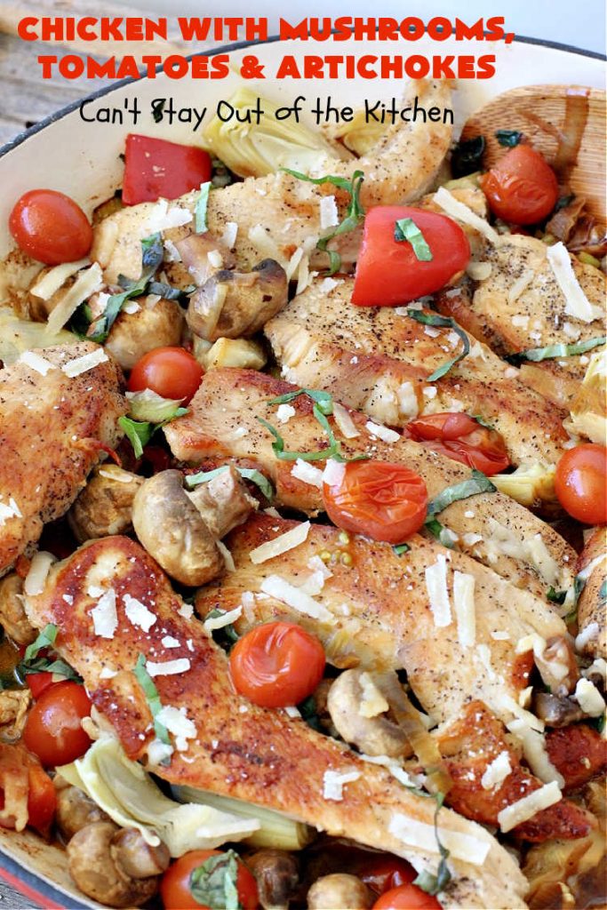Chicken with Mushrooms, Tomatoes and Artichokes | Can't Stay Out of the Kitchen | this scrumptious one-dish #chicken skillet dinner is the perfect entree for weeknights. It only takes about 30 minutes, plus it's #healthy, #LowCalorie #CleanEating & #GlutenFree. #tomatoes #mushrooms #artichokes #30MinuteMeal #EasyOneDishMeal #ChickenWithMushroomsTomatoesAndArtichokes