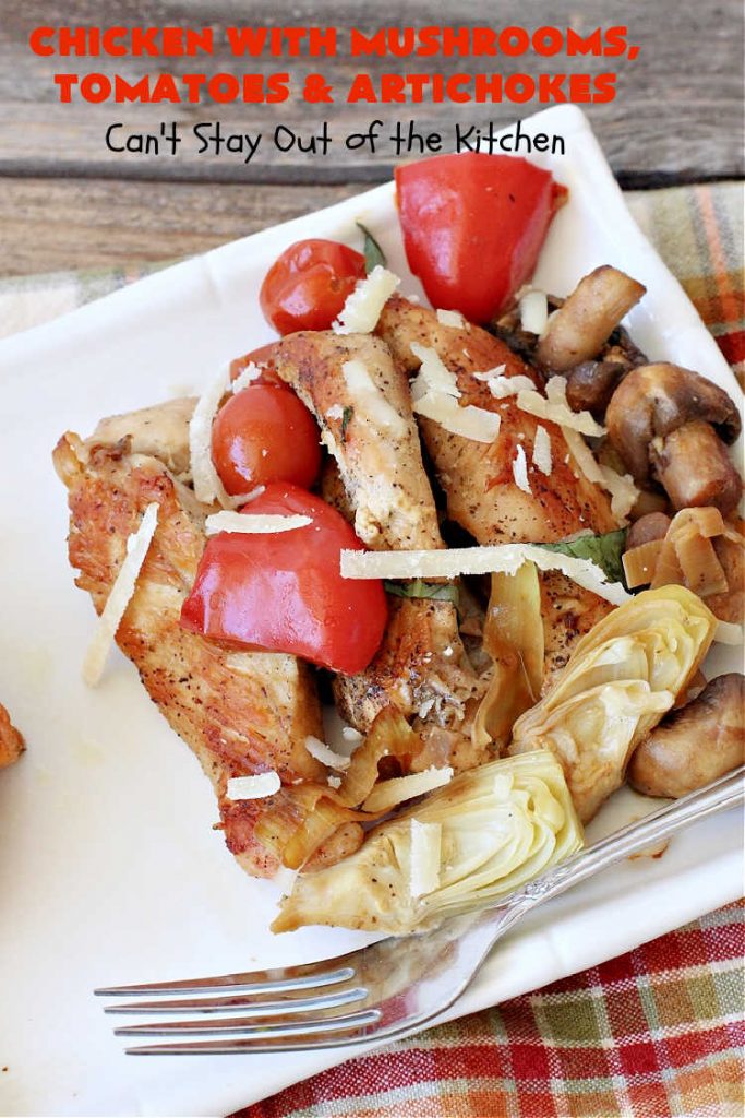 Chicken with Mushrooms, Tomatoes and Artichokes | Can't Stay Out of the Kitchen | this scrumptious one-dish #chicken skillet dinner is the perfect entree for weeknights. It only takes about 30 minutes, plus it's #healthy, #LowCalorie #CleanEating & #GlutenFree. #tomatoes #mushrooms #artichokes #30MinuteMeal #EasyOneDishMeal #ChickenWithMushroomsTomatoesAndArtichokes
