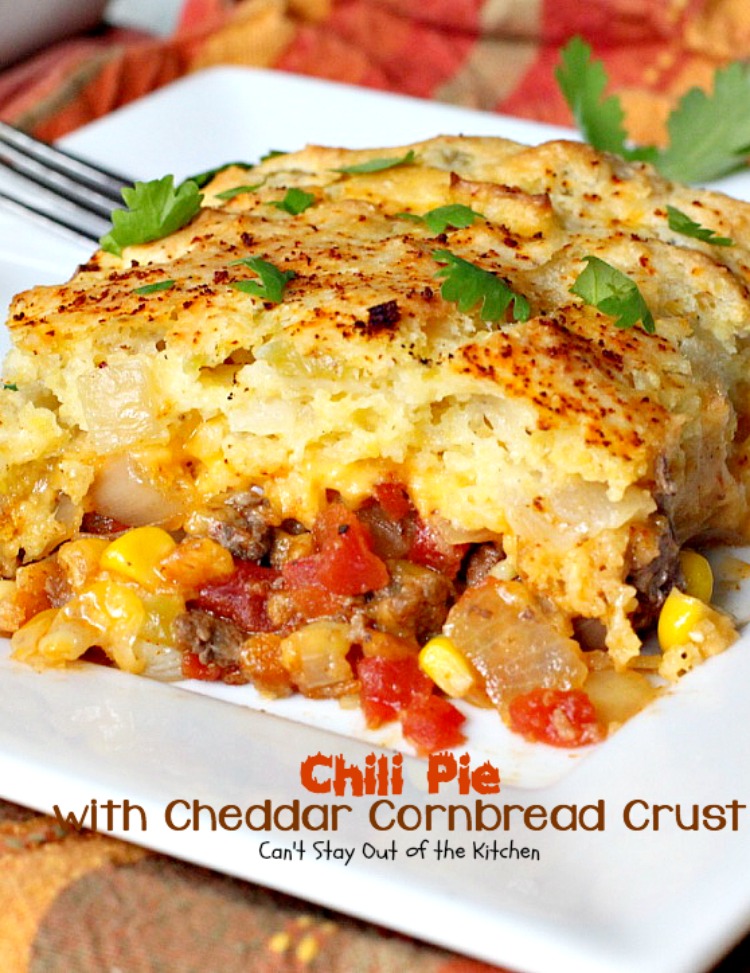 Chili Pie With Cheddar Cornbread Crust | Can't Stay Out of the Kitchen