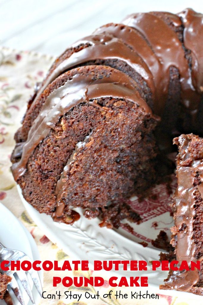 Chocolate Butter Pecan Pound Cake | Can't Stay Out of the Kitchen | this is one of the best #chocolate cakes ever! This easy #dessert uses a #ButterPecan #cake mix. Perfect for #holidays like #ValentinesDay or for company.