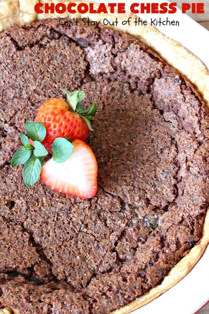 Chocolate Chess Pie | Can't Stay Out of the Kitchen | this easy & delicious #Pie uses only 7 ingredients. It's such an easy #dessert for any kind of function. If you like #ChocolateFudge desserts, you'll go crazy over this one. It's rich, decadent & heavenly. #ChocolateDessert ChocolateChessPie #Holiday #HolidayDessert #ValentinesDayDessert #EasyChocolateDessert #FavoriteChocolateDessert #fudge #FudgeDessert