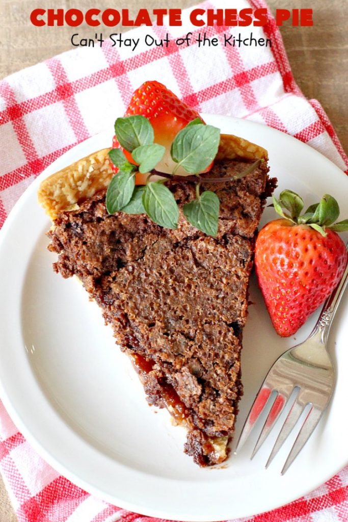Chocolate Chess Pie | Can't Stay Out of the Kitchen | this easy & delicious #Pie uses only 7 ingredients. It's such an easy #dessert for any kind of function. If you like #ChocolateFudge desserts, you'll go crazy over this one. It's rich, decadent & heavenly. #ChocolateDessert ChocolateChessPie #Holiday #HolidayDessert #ValentinesDayDessert #EasyChocolateDessert #FavoriteChocolateDessert #fudge #FudgeDessert