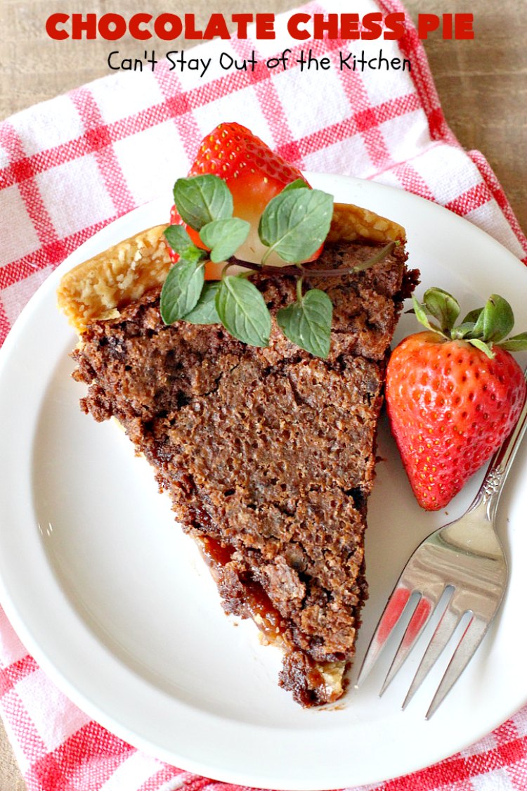 Chocolate Chess Pie | Can't Stay Out of the Kitchen | this easy & delicious #Pie uses only 7 ingredients. It's such an easy #dessert for any kind of function. If you like #ChocolateFudge desserts, you'll go crazy over this one. It's rich, decadent & heavenly. #ChocolateDessert ChocolateChessPie #Holiday #HolidayDessert #ValentinesDayDessert #EasyChocolateDessert #FavoriteChocolateDessert #fudge #FudgeDessert