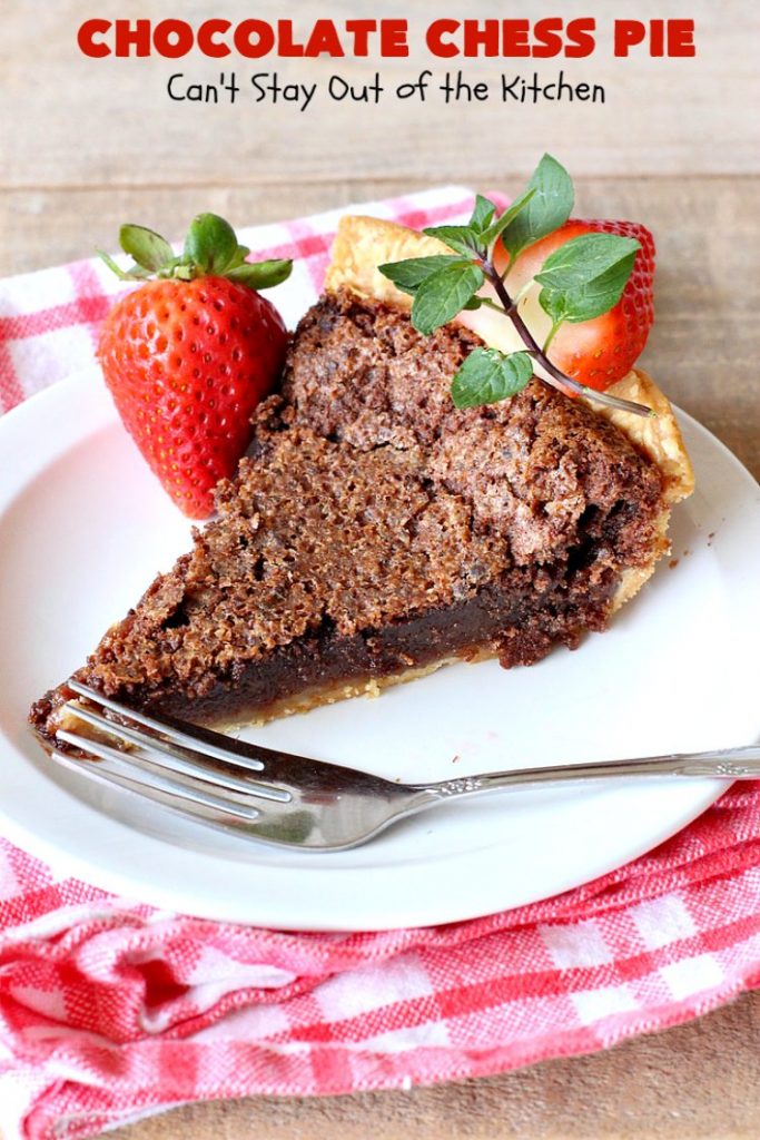 Chocolate Chess Pie | Can't Stay Out of the Kitchen | this easy & delicious #Pie uses only 7 ingredients. It's such an easy #dessert for any kind of function. If you like #ChocolateFudge desserts, you'll go crazy over this one. It's rich, decadent & heavenly. #ChocolateDessert ChocolateChessPie #Holiday #HolidayDessert #ValentinesDayDessert #EasyChocolateDessert #FavoriteChocolateDessert #fudge #FudgeDessert