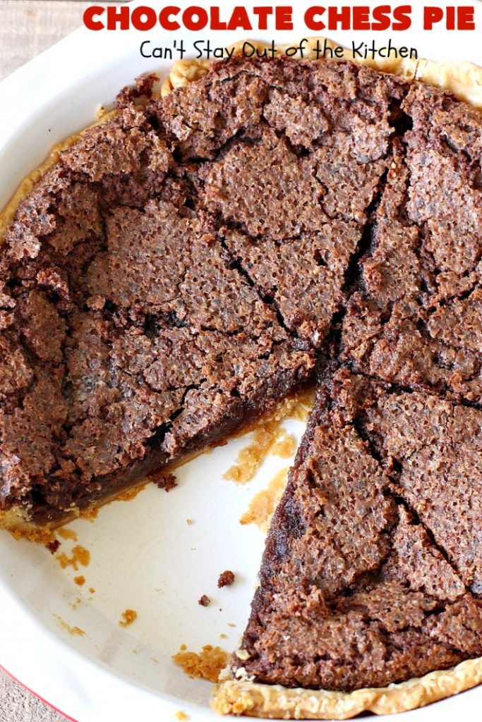 Chocolate Chess Pie | Can't Stay Out of the Kitchen | this easy & delicious #Pie uses only 7 ingredients. It's such an easy #dessert for any kind of function. If you like #ChocolateFudge desserts, you'll go crazy over this one. It's rich, decadent & heavenly. #ChocolateDessert ChocolateChessPie #Holiday #HolidayDessert #ValentinesDayDessert #EasyChocolateDessert #FavoriteChocolateDessert #fudge #FudgeDessert