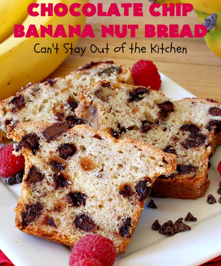 Chocolate Chip Banana Nut Bread | Can't Stay Out of the Kitchen | this is the best #BananaBread #recipe ever! It's loaded with #ChocolateChips making it rich, decadent & more like a #dessert than a #SweetBread. This addictive and heavenly #bread is terrific for a weekend, company or #holiday #breakfast. #chocolate #bananas #walnuts #HolidayBreakfast #BestBananaBread #ChocolateChipBananaNutBread