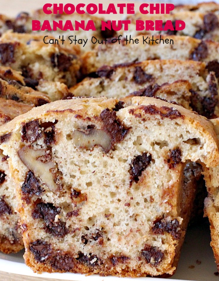 Chocolate Chip Banana Nut Bread | Can't Stay Out of the Kitchen | this is the best #BananaBread #recipe ever! It's loaded with #ChocolateChips making it rich, decadent & more like a #dessert than a #SweetBread. This addictive and heavenly #bread is terrific for a weekend, company or #holiday #breakfast. #chocolate #bananas #walnuts #HolidayBreakfast #BestBananaBread #ChocolateChipBananaNutBread