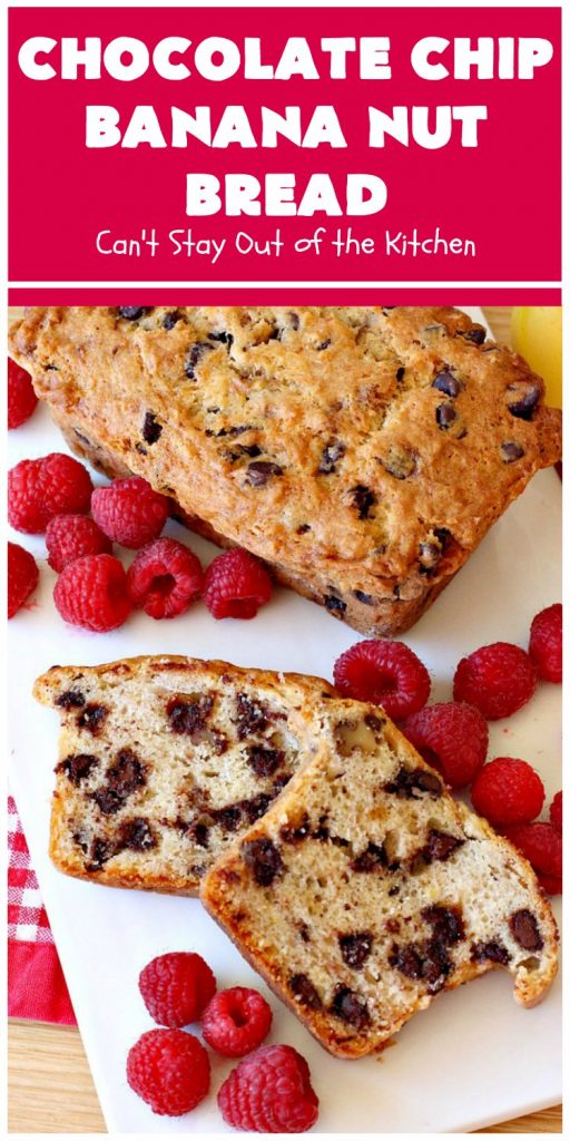 Chocolate Chip Banana Nut Bread | Can't Stay Out of the Kitchen | this is the best #BananaBread #recipe ever! It's loaded with #ChocolateChips making it rich, decadent & more like a #dessert than a #SweetBread. This addictive and heavenly #bread is terrific for a weekend, company or #holiday #breakfast. #chocolate #bananas #walnuts #HolidayBreakfast #BestBananaBread #ChocolateChipBananaNutBread
