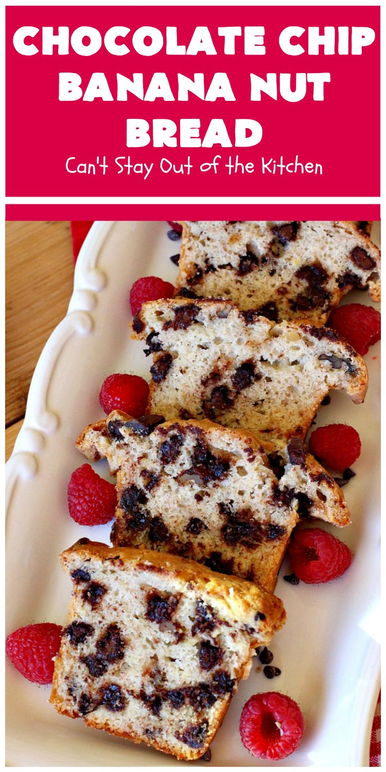 Chocolate Chip Banana Nut Bread | Can't Stay Out of the Kitchen | this is the best #BananaBread #recipe ever! It's loaded with #ChocolateChips making it rich, decadent & more like a #dessert than a #SweetBread. This addictive and heavenly #bread is terrific for a weekend, company or #holiday #breakfast. #chocolate #bananas #walnuts #HolidayBreakfast #BestBananaBread #ChocolateChipBananaNutBread